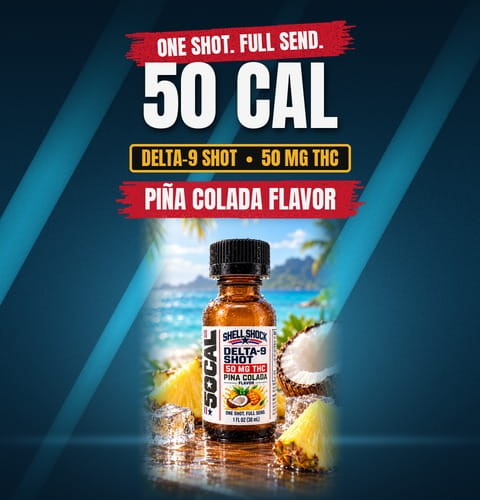 One Shot. Full Send. 50 cal Delta 9 Shot in Pina Colada flavor